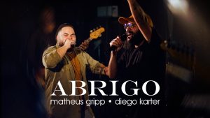 Matheus Gripp e Diego Karter – Abrigo (Clipe Oficial)