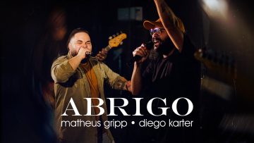 Matheus Gripp e Diego Karter – Abrigo (Clipe Oficial)
