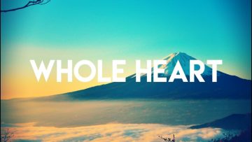 Whole Heart (Hold Me Now) [Live] – Hillsong UNITED (Lyrics)