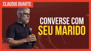 Cláudio Duarte – Casamento tem que ter CONVERSA