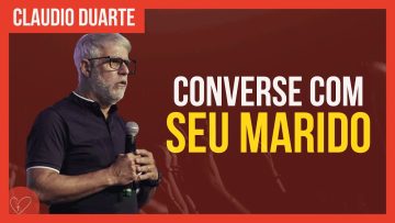 Cláudio Duarte – Casamento tem que ter CONVERSA