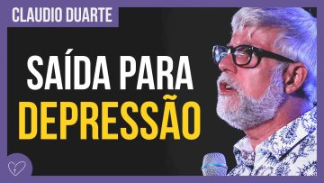 Cláudio Duarte – Não viva na TRISTEZA