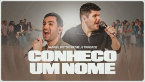 Conheço Um Nome – Gabriel Brito, Matheus Trindade