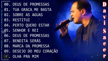 Deus de Promessas,Tua Graça Me Basta, Sobre As Águas…Davi Sacer