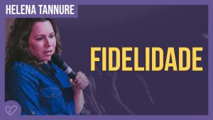 Helena Tannure – FIDELIDADE