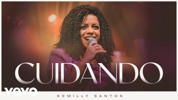 Kemilly Santos – Cuidando (Ao Vivo)