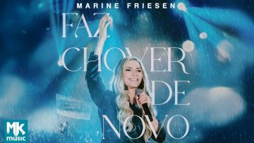 Marine Friesen – Faz Chover de Novo (Ao Vivo) (Clipe