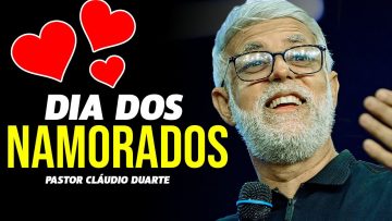 Pastor Claudio Duarte DIA DOS NAMORADOS Pregação Evangelica