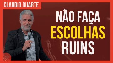 Cláudio Duarte – Consequências de escolhas erradas