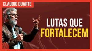 Cláudio Duarte – LUTAS que nos fortalecem