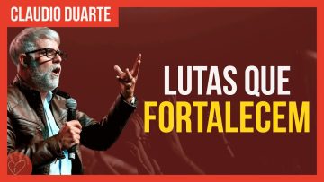 Cláudio Duarte – LUTAS que nos fortalecem