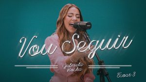 Gabriela Rocha – Vou Seguir