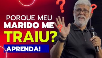 Pastor Claudio Duarte Porque Homem Trai? Pr. Claudio Duarte