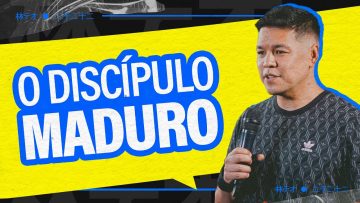 VOCÊ É UM DISCÍPULO MADURO? – Téo Hayashi