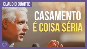 Cláudio Duarte – O que é casamento?