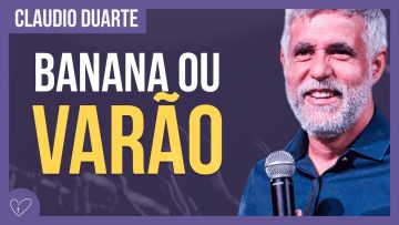 Cláudio Duarte – Homem de VERDADE