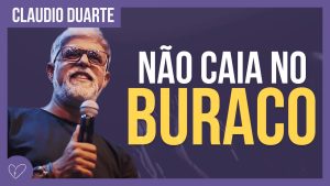 Cláudio Duarte – Não caia no BURACO
