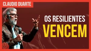 Cláudio Duarte – Os resilientes VENCEM