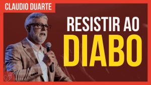 Cláudio Duarte – Resistir ao DIABO