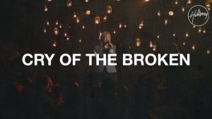Cry of the Broken – Hillsong Worship