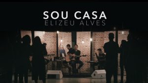 Elizeu Alves – Sou Casa (Clipe Oficial)