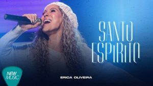Erica Oliveira – Santo Espírito  ( Gospel 2021)
