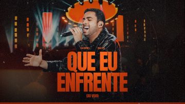 GABRIEL BRITO – QUE EU ENFRENTE (DANIEL NA COVA DOS
