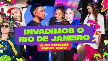 Invadimos o RJ! – Vlog Dunamis Friday Night