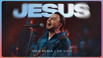Jesus – Ao Vivo | Theo Rubia