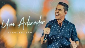 Kleuder Leão – Um Adorador