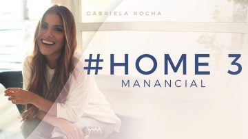 MANANCIAL/PRECISO DE TI – GABRIELA ROCHA – HOME#3