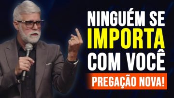 Pastor Cláudio Duarte NINGUÉM SE IMPORTA COM VOCÊ! Pregação Evangelica