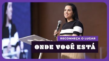 RECONHEÇA O LUGAR ONDE VOCÊ ESTÁ I Camila Barros