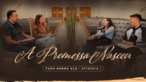 A Promessa Nasceu – Aline Barros | Série Tudo Sobre Ele – EP. 1