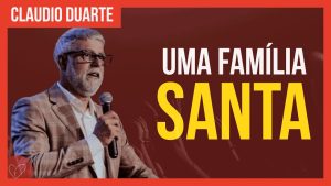 Cláudio Duarte – Sua casa um lugar SANTO
