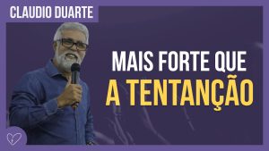 Cláudio Duarte – Você é mais forte que a tentação