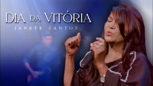 Dia Da Vitória | Janete Santos [Clipe]