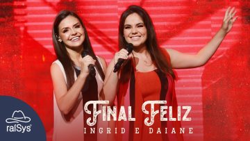 Ingrid e Daiane | Final Feliz [Clipe Oficial]