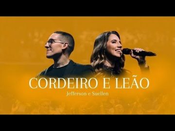 CORDEIRO E LEÃO | JEFFERSON & SUELLEN [COM LETRA]