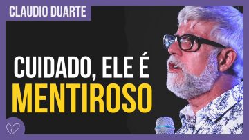 Cláudio Duarte – O Diabo é MENTIROSO