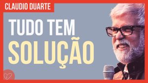 Cláudio Duarte – Todo PROBLEMA tem SOLUÇÃO