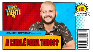 Deus quer curar todas as pessoas! – BiblicaMENTE ft. Isaac Felix