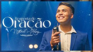 Nithael Alves | Resposta De Oração [Clipe Oficial]