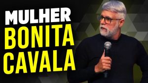 Pastor Claudio Duarte MULHER BONITA E CAVALA – Pr. Cláudio Duarte