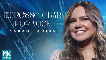 Sarah Farias – Eu Posso Orar Por Você (Ao Vivo)